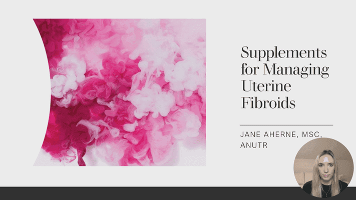 Supplements for Managing Uterine Fibroids​