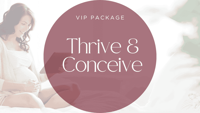 Thrive & Conceive VIP Package