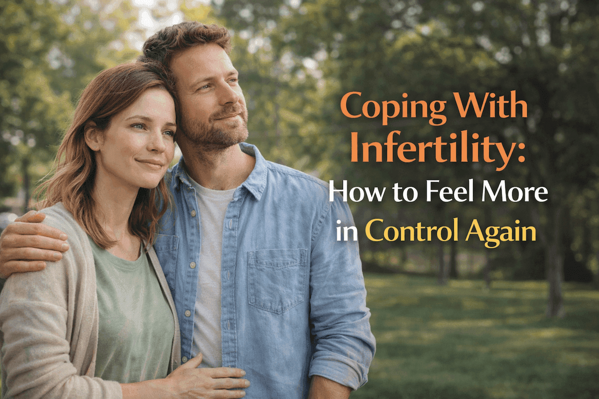 Coping With Infertility: How to Feel More in Control Again
